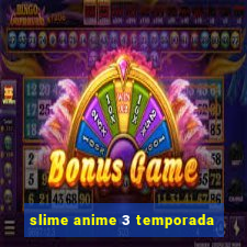 slime anime 3 temporada